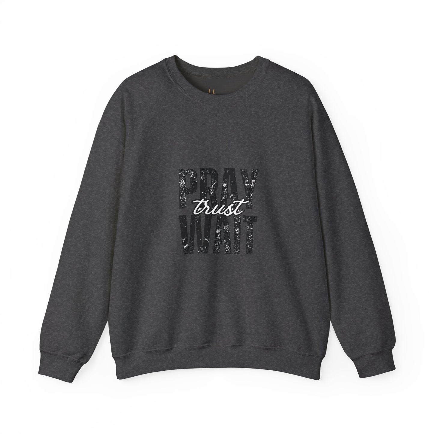 Pray, Trust and Wait Hiqua Crewneck Sweatshirt