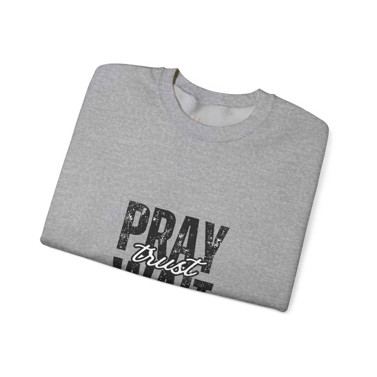 Pray, Trust and Wait Hiqua Crewneck Sweatshirt